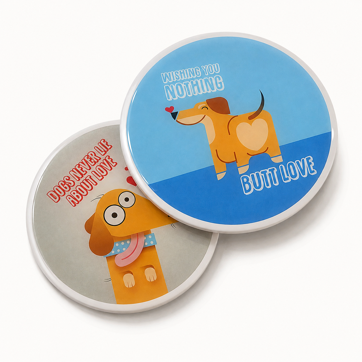 Butt love & dogs never lie coaster